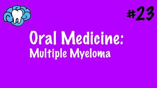 Oral Medicine | Multiple Myeloma | INBDE