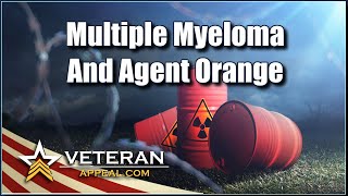 Multiple Myeloma and Agent Orange | Cameron Form PC | Veteran Appeals
